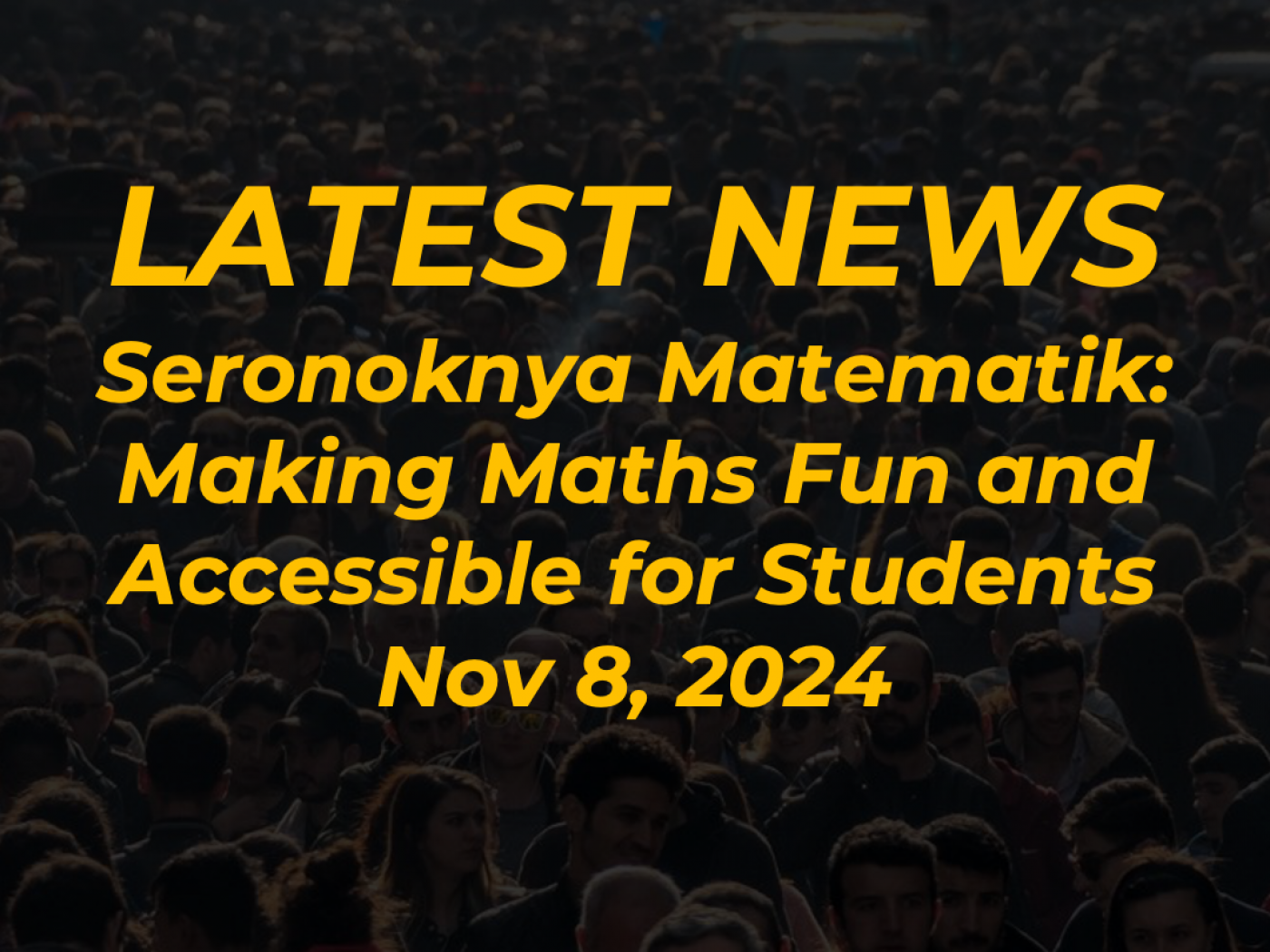 Seronoknya Matematik: Making Maths Fun and Accessible for Students